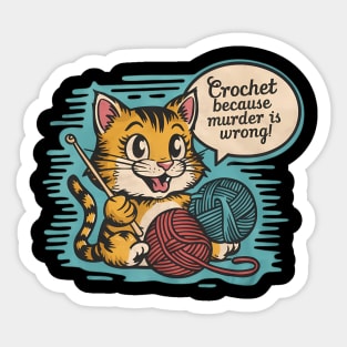 Cat Funny Crochet Because Murder Is Wrong Sticker